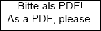 Bitte als PDF!




































As a PDF, please.