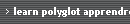 learn polyglot apprendre polyglotte aprender multiling�e mehrsprachig lernen